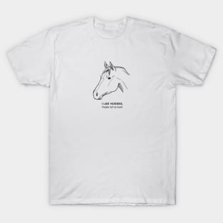 I like horses, people not so much T-Shirt